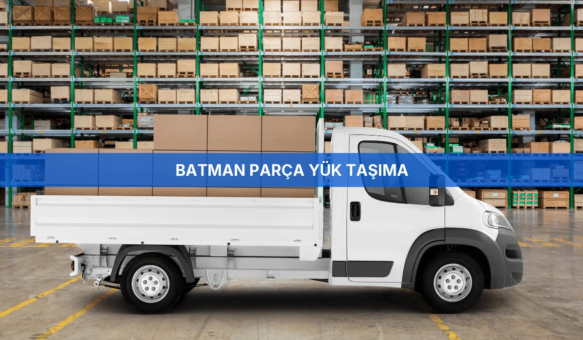 Batman Parça Yük Taşıma